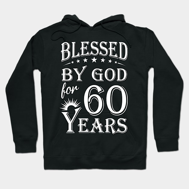 Blessed By God For 60 Years Christian Hoodie by Lemonade Fruit